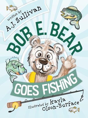 cover image of Bob E. Bear Goes Fishing: Bob. E. Bear, #1